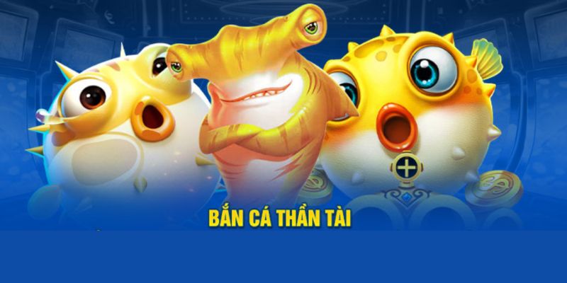Bắn Cá Thần Tài – Ra Khơi Tìm Kiếm Kho Báu Cực Hấp Dẫn
