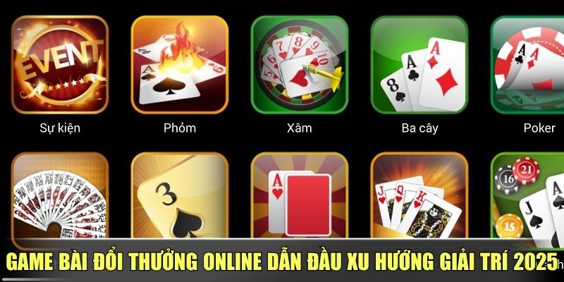 Game Bài Đổi Thưởng Online Dẫn Đầu Xu Hướng Giải Trí 2025