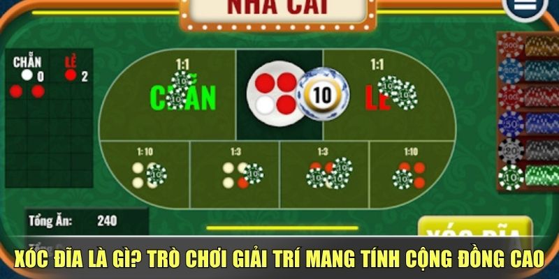 Xóc Đĩa Là Gì? Trò Chơi Giải Trí Hấp Dẫn Mọi Thế Hệ